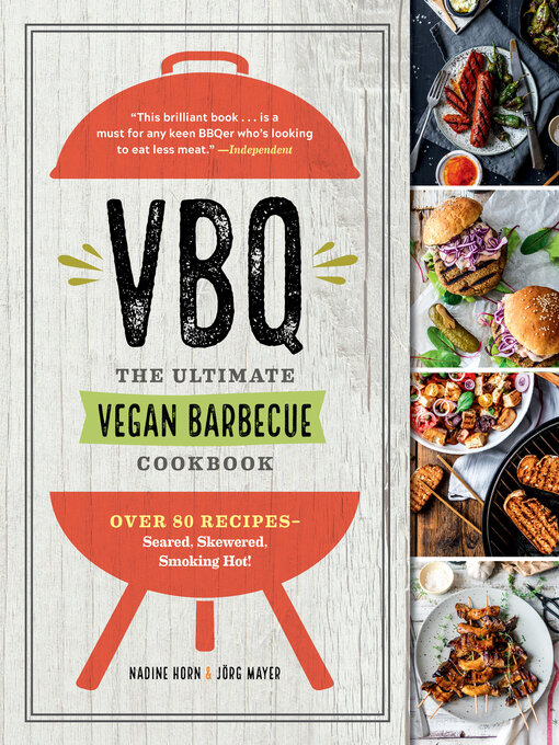 Title details for VBQ--The Ultimate Vegan Barbecue Cookbook by Nadine Horn - Available